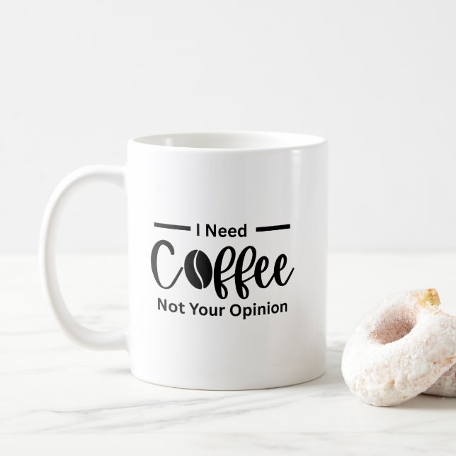 Taza De Café Necesito Café No Tu Opinión - Café Sarcástico (Con donut)