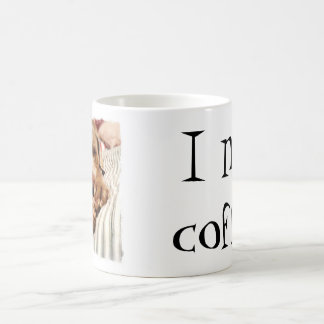 Taza De Café ¡Necesito el café!