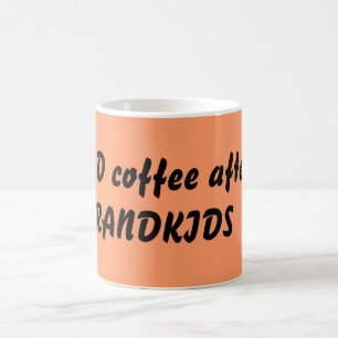 Taza De Café NECESITO el café después de los GRANDKIDS