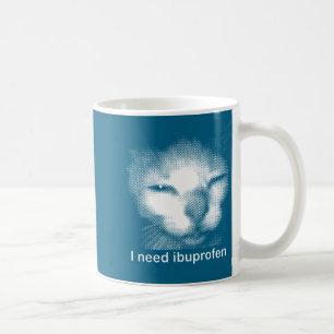 Taza De Café Necesito Ibuprofeno Gato Meme Divertido Gato Tonto