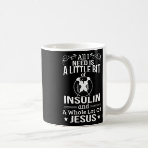 Taza De Café Necesito Insulina Y Jesús Divertido Diabético Tipo