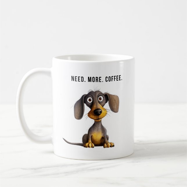 Taza De Café Necesito más café divertido dachshund perro taza d (Izquierda)