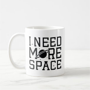 Taza De Café Necesito más espacio
