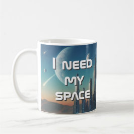 Taza De Café "Necesito mi espacio" Escenario Espacial de Cienci
