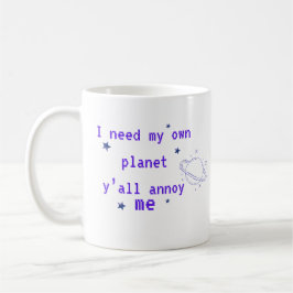 Taza De Café Necesito mi propio planeta divertido cita de intro