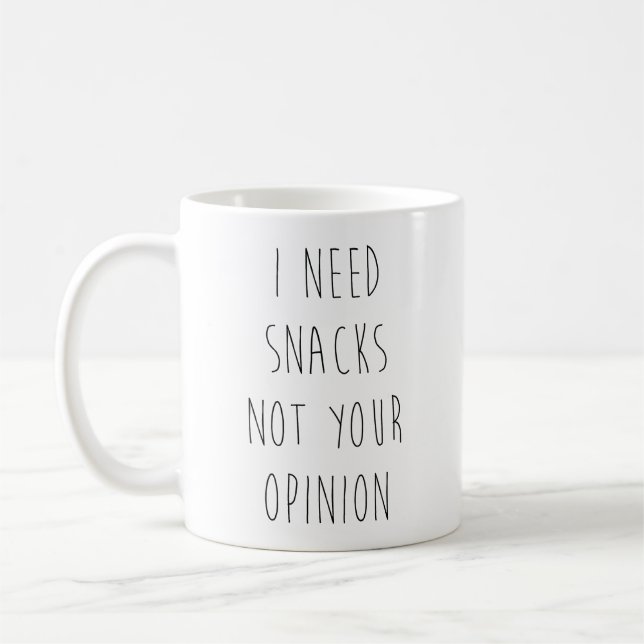 Taza De Café Necesito Snacks No Tu Opinión (Izquierda)