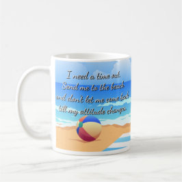 Taza De Café Necesito un descanso. Envíame a la playa