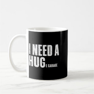Taza De Café Necesito un garaje enorme chistoso mecánico entusi