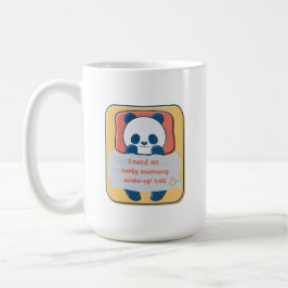 Taza De Café Necesito una llamada de despertador temprano