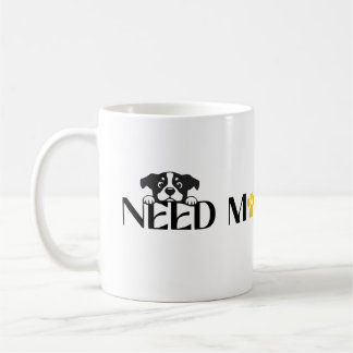 Taza De Café Need More Treats - Funny Pet Designs 