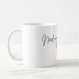 Taza De Café Need my morning fix Mug