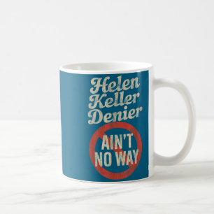 Taza De Café Negador de Helen Keller No Hay Manera Meme Vintage