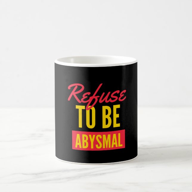 Taza De Café Negarse a ser una cita inspiradora abismal (Centro)