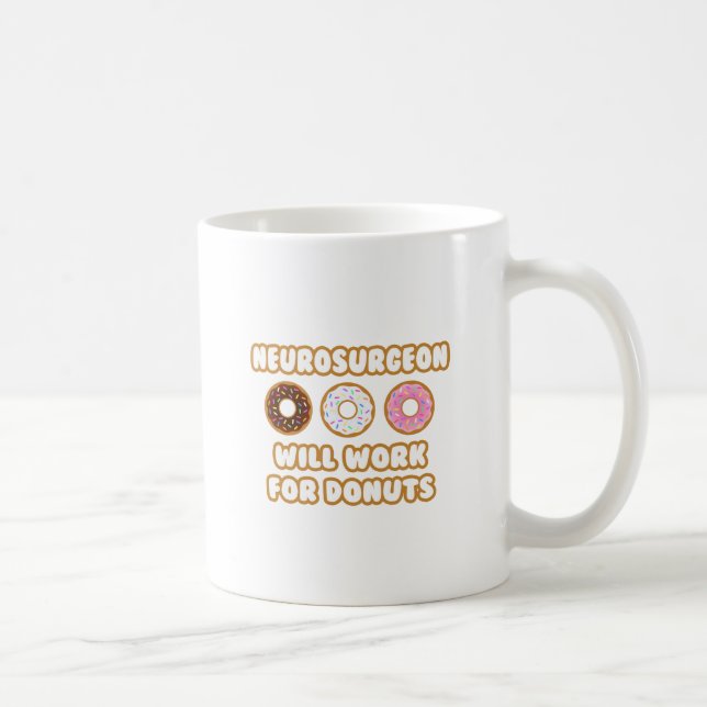 Taza De Café Neurocirujano .. Trabajará Para Donuts (Derecha)