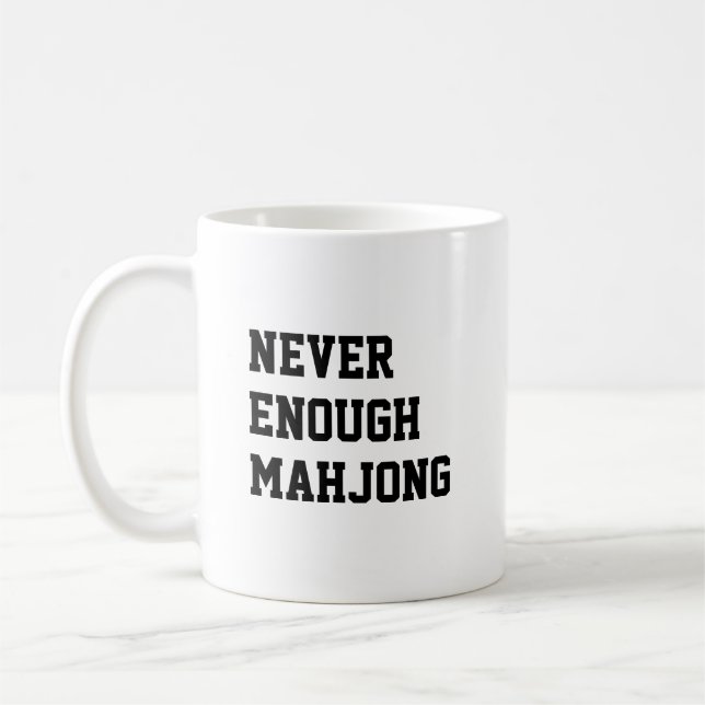 Taza De Café Never Enough Mahjong Lover Funny (Izquierda)