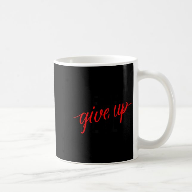 Taza De Café Never Ever Give Up, Insrational Motivational Quote (Derecha)