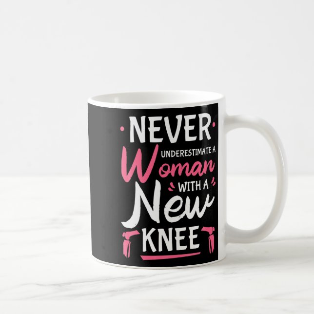 Taza De Café Never Underestimate A Women New Knee Replacement S (Derecha)