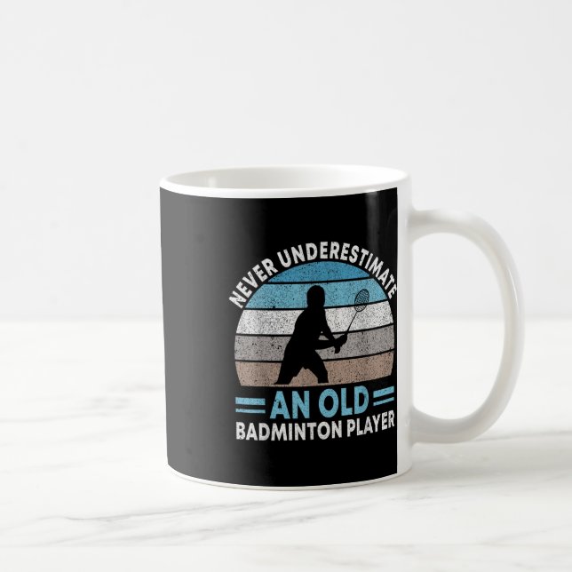 Taza De Café Never Underestimate An Old Badminton Player Shuttl (Derecha)