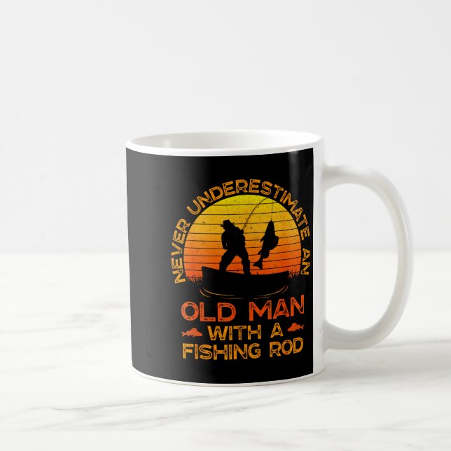 Taza De Café Never Underestimate An Old Man With A Fishing Rod  (Derecha)