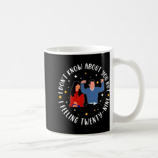 Taza De Café New Girl 29 Birthday 29th I'm Feelin' Twenty Nine  (Derecha)