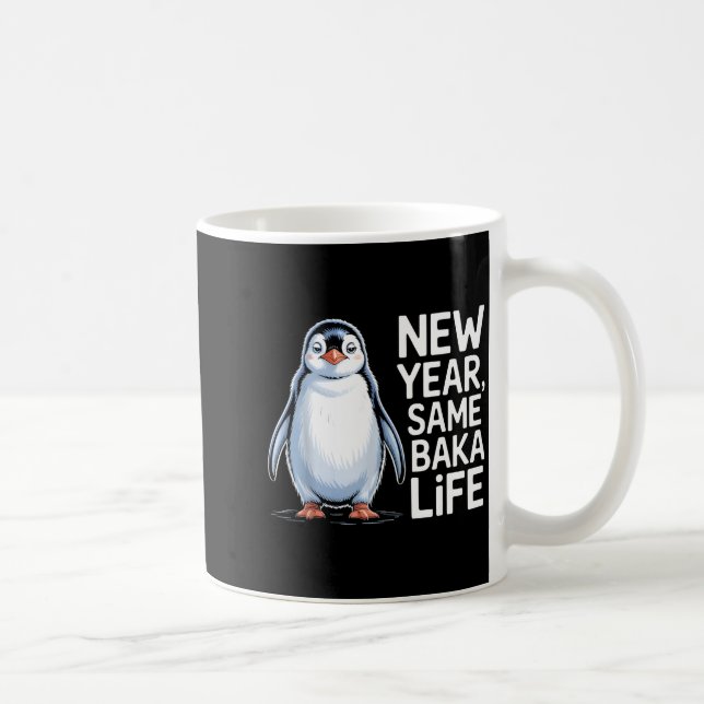 Taza De Café New Year Same Baka Life Penguin Joke  (Derecha)