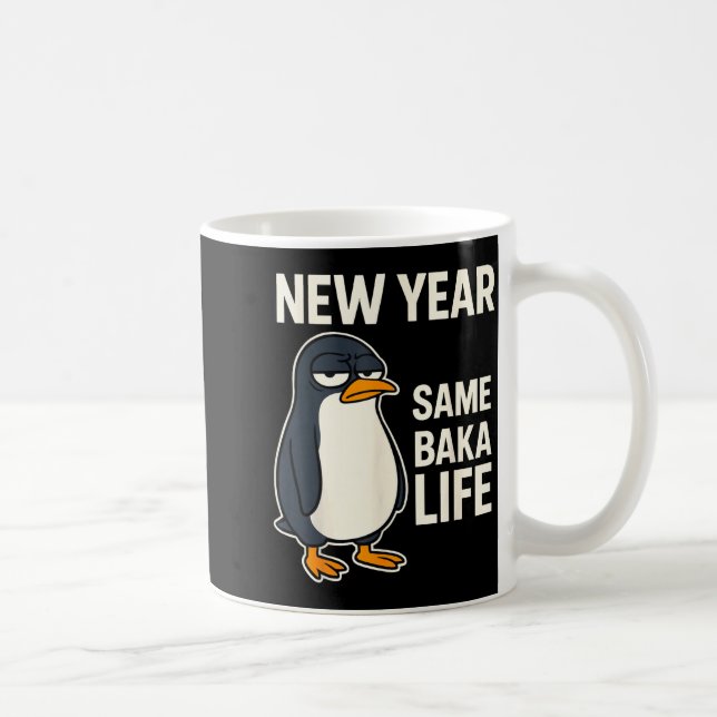 Taza De Café New Year Same Baka Life Penguin Joke  (Derecha)