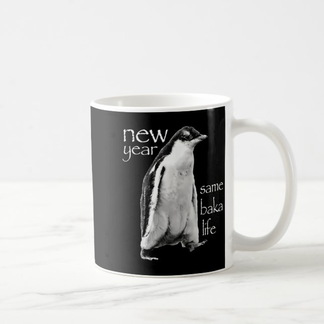 Taza De Café New Year Same Baka Life Penguin Joke  (Derecha)