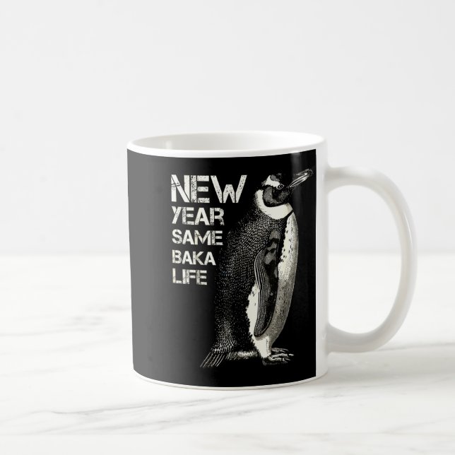 Taza De Café New Year Same Baka Life Penguin Joke Sarcastic Mem (Derecha)