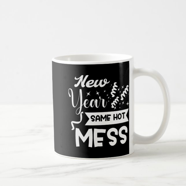 Taza De Café New Year Same Mess Funny New Year's Eve  (Derecha)