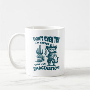 Taza De Café Ni siquiera intentes que soy más rápido que tu ima