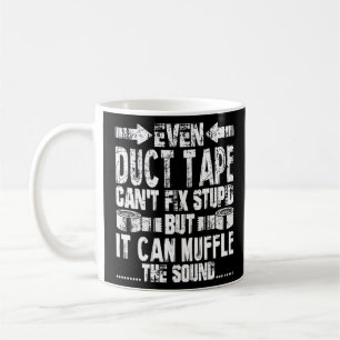 Taza De Café Ni siquiera la cinta ductora puede arreglar tonter