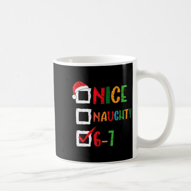 Taza De Café Nice Naughty 6 7 Meme 67 Christmas Six Seven Boys  (Derecha)