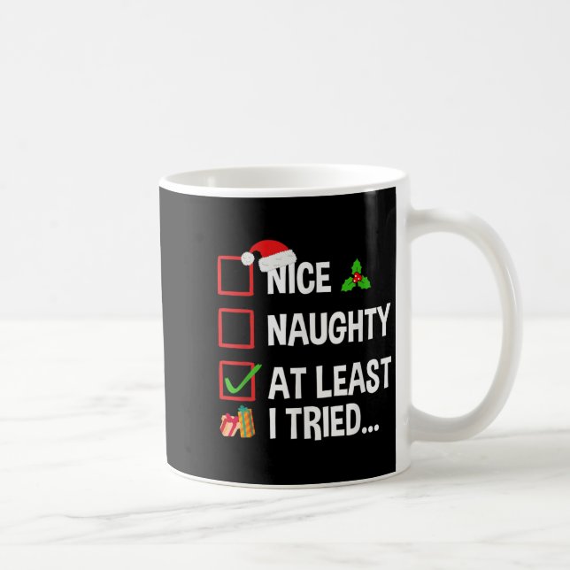 Taza De Café Nice Naughty At Least I Tried Shirt Funny Christma (Derecha)