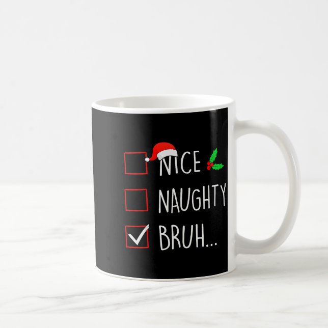 Taza De Café Nice Naughty Bruh Christmas Family Matching  (Derecha)