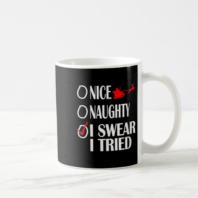 Taza De Café Nice Naughty Christmas Shirt I Swear I Tried Funny (Derecha)