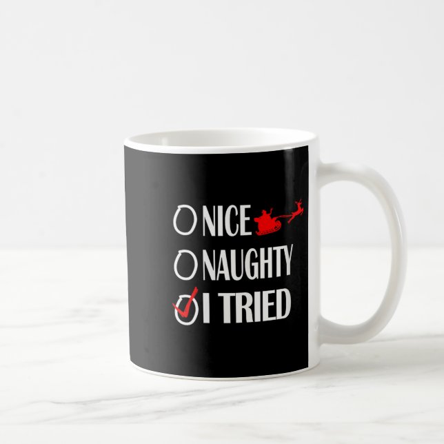 Taza De Café Nice Naughty Christmas Shirt I Tried Made Funny Xm (Derecha)
