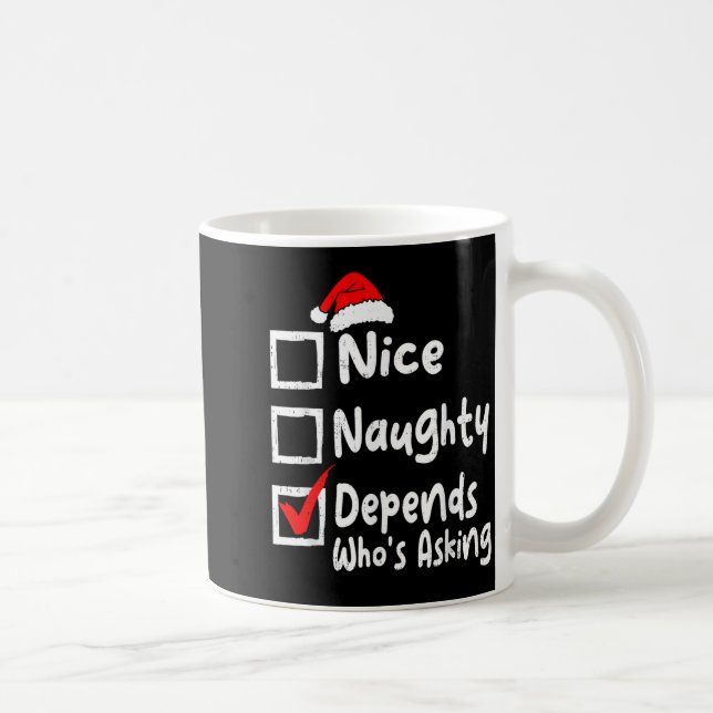 Taza De Café Nice Naughty Depends Whos Asking Funny Christmas L (Derecha)
