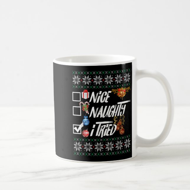 Taza De Café Nice Naughty Funny Christmas Xmas I Tried Graphic  (Derecha)
