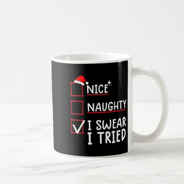 Taza De Café Nice Naughty I Swear I Tried Christmas  (Derecha)