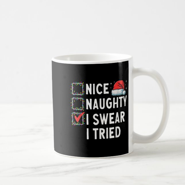Taza De Café Nice Naughty I Swear I Tried Xmas Family Merry Chr (Derecha)
