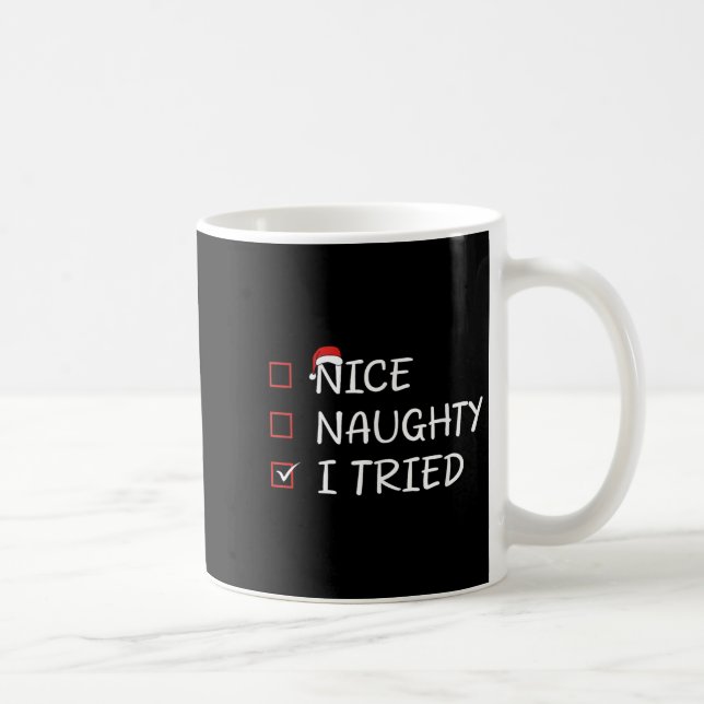 Taza De Café Nice Naughty I Tried  (Derecha)