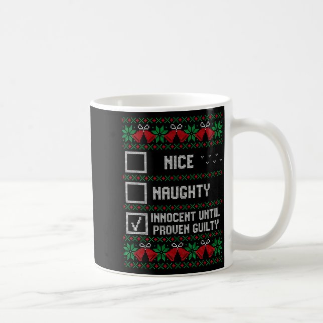 Taza De Café Nice Naughty Innocent Until Proven Guilty Christma (Derecha)