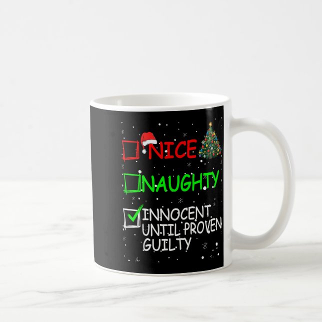 Taza De Café Nice Naughty Innocent Until Proven Guilty Christma (Derecha)