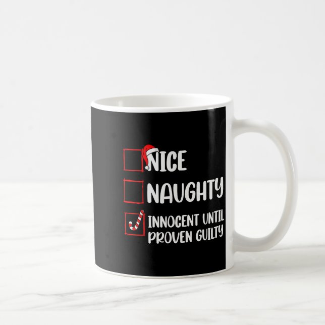 Taza De Café Nice Naughty Innocent Until Proven Guilty Christma (Derecha)
