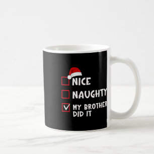 Taza De Café Nice Naughty Mi Hermano Lo Hizo Lista Navidades Sa