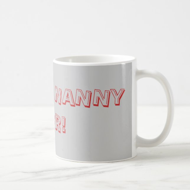 TAZA DE CAFÉ ¡NIÑERA DE BESTEST NUNCA! (Derecha)