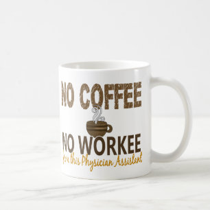 Taza De Café Ningún café ningún ayudante del médico de Work