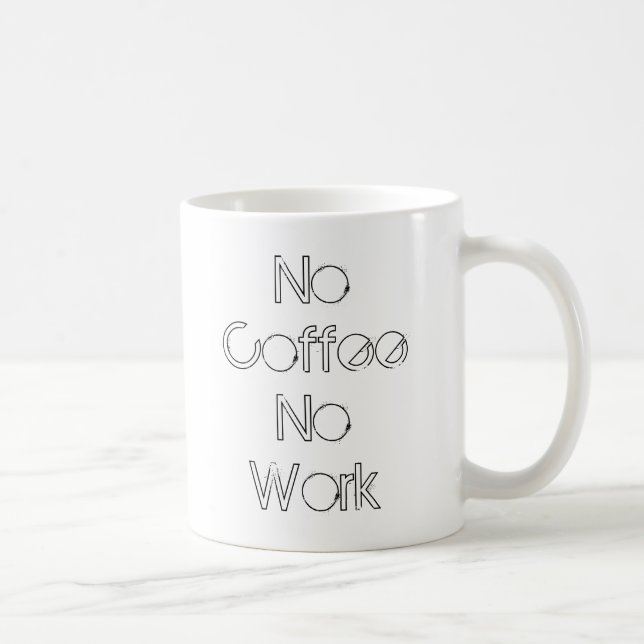 Taza De Café Ningún café ningún trabajo (Derecha)