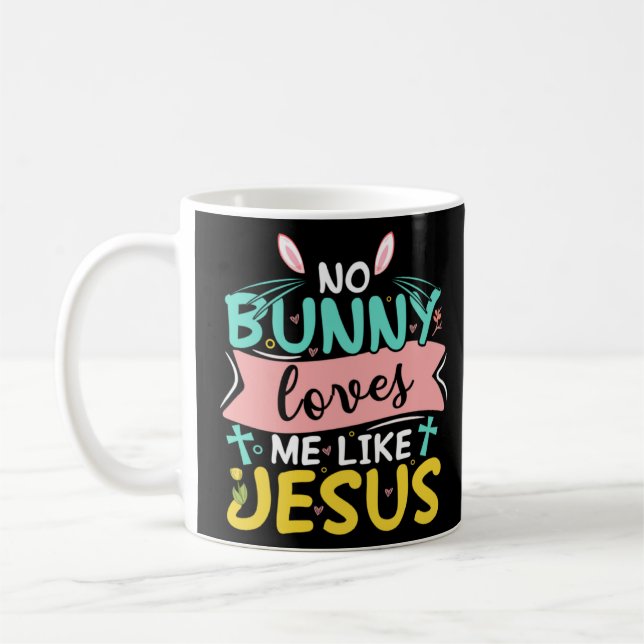 Taza De Café Ningún Conejo Me Ama Como Jesús Religioso Cristian (Izquierda)