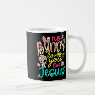 Taza De Café Ningún conejo te ama como Jesús Feliz día de Pascu